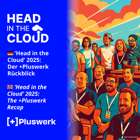 Illustration of a cheerful crowd at an event, stylised in a colourful comic style with bold colours such as orange, blue and red. In the foreground, smiling people with name tags are sitting and standing, while in the background there is a blue sky with stylised, colourful clouds. To the left is a blue area with the text: ‘HEAD IN THE CLOUD. 🇩🇪 “Head in the Cloud” 2025: The +Pluswerk Recap. 🇬🇧 “Head in the Cloud” 2025: The +Pluswerk Recap’. The Pluswerk logo is at the bottom left.