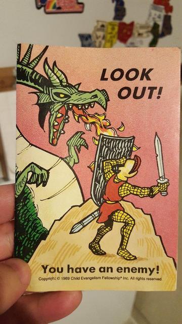 LOOK OUT!
<dragon breathing fire on a knight>
You have an enemy!
Copyright 1989 Child Evangelism Fellowship