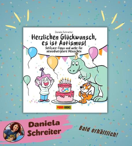 Das Buch „Herzlichen Glückwunsch, es ist Autismus“ auf türkisfarbenem Grund, dazu fliegt Konfetti herum. Am Rand steh: „Bald erhältlich“ und der Name „Daniela Schreiter“ mit einem Foto einer Frau mit rotgelockten Haaren
