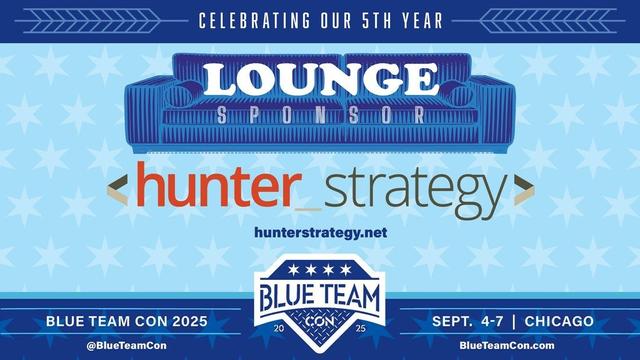 A graphic with all content that is in the post as well as the Hunter Strategy logo and their website of https://www.hunterstrategy.net. It also shows that Blue Team Con 2025 is on September 4-7 in Chicago, our X handle is @BlueTeamCon and that our website is blueteamcon.com.