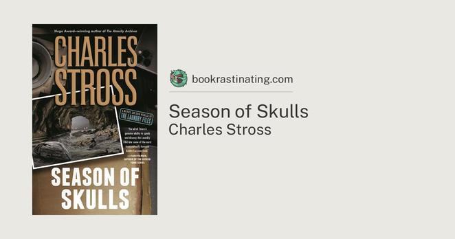 Charles Stross: Season of Skulls (EBook, 2023, Orbit)