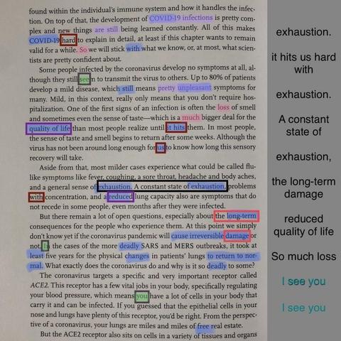 This is a piece of found poetry that reads:  

exhaustion.&nbsp; 
it hits us hard with&nbsp; 
exhaustion.&nbsp; 
A constant state of  exhaustion,&nbsp; 
the long-term damage&nbsp; 
reduced quality of life&nbsp; 
So much loss&nbsp; 
I see you