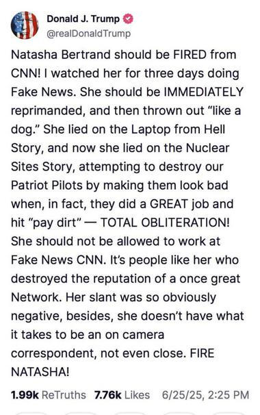 screenshot of trump post 06/25/25, 8:25 p.m. CEST — Liar, Liar, Pants on Fire wants CNN’s Natasha Bertrand fired for—you guessed it!—lying