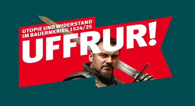 Plakat mit einem Typ mit Schwert zur Ausstellung "Uffrur! Utopie und Widerstand im Bauernkrieg 1524/25"