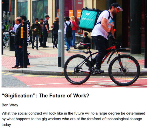 “Gigification”: The Future of Work?
Ben Wray, originally published by Green European Journal
June 25, 2025

What the social contract will look like in the future will to a large degree be determined by what happens to the gig workers who are at the forefront of technological change today.

Teaser image credit: A gig worker transporting Deliveroo food. By shopblocks – https://www.flickr.com/photos/155237687@N06/34720130102/, CC BY 2.0, https://commons.wikimedia.org/w/index.php?curid=89964934

"...workers who have spent any length of time in the gig economy know that they don’t have real autonomy. Everything about their work is micro-managed, not by a supervisor, but by an algorithm that collects enormous amounts of data on workers and uses that data to maximise efficiency: to serve customers as fast as possible while keeping labour costs as low as possible. Hussain, a trade union leader, knows this only too well, which is why he specifies that he doesn’t have a “human” boss rather than a boss per se.

This tension between what gig workers want and the reality of their working lives is at the heart of a major debate in Europe today, with significant implications for the future of work. Are workers who are algorithmically managed by global corporations like Uber and work “on-demand” – paid per task, rather than per hour – independent contractors, or are they just employees with an algorithmic, rather than a human, boss?"