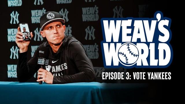 WEAV'S WORLD: Episode 3 - Vote Yankees | NEW YORK YANKEES 2025