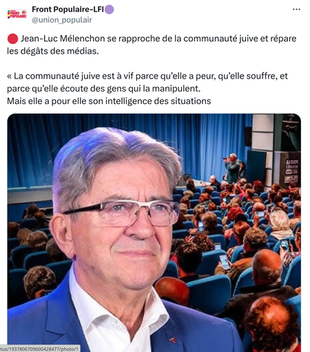 Tweet de : Front Populaire-LFI🟣 @union_populair :

🔴 Jean-Luc Mélenchon se rapproche de la communauté juive et répare les dégâts des médias.

« La communauté juive est à vif parce qu’elle a peur, qu’elle souffre, et parce qu’elle écoute des gens qui la manipulent. 
Mais elle a pour elle son intelligence des situations