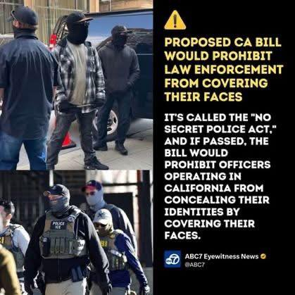 ABC Eyewitness News Graphic with 2 Photos of Masked Agents: Proposed CA Bill would prohibit law enforcement from covering their faces. It's called the "No Secret Police Act," and if passed, the bill would prohibit officers operating in California from concealing their identities by covering their faces.