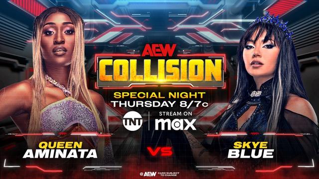 TOMORROW NIGHT!
#AEWCollision
8/7c on TNT + MAX

Queen Aminata vs Skye Blue

@amisylle and @Skyebyee will COLLIDE in a 1-on-1 match-up on a special Thursday Night Collision on TNT + MAX!