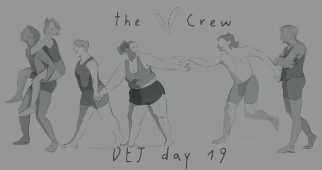 A monochromatic digital sketch titled "the ♥ Crew – DEJ day 19" shows six figures in various playful and supportive poses. From left to right: one person carries another on their back; two people walk hand-in-hand, smiling; the central figure reaches out to a man who is also extending their hand toward them; and finally, a figure stands with crossed arms, holding the last person's hand. All characters wear swimsuits or workout attire, and the mood is lighthearted and connected.
