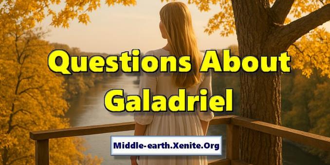 A golden-haired woman stands on a platform in a tree and looks out over a river flowing through a golden forest under the words 'Questions About Galadriel'.
