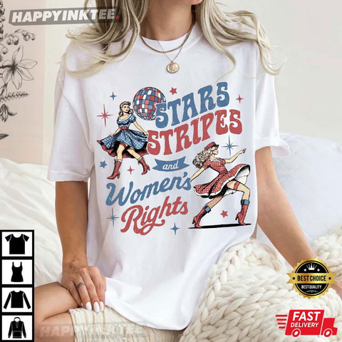Stars Stripes And Women’s Rights 4th Of July Feminist T-Shirt