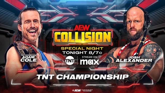 TONIGHT
#AEWCollision
8/7c on @TNTDrama + @SportsOnMAX

TNT Championship Open Challenge
Adam Cole vs Josh Alexander

@AdamColePro put out an open challenge to face ANY member of @TheDonCallis Family + the @Walking_Weapon accepted for a special Thursday Night Collision, TONIGHT!