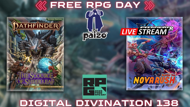 A banner for the Digital Divination podcast's episode about Free RPG Day, including the covers of this year's FRPGD Pathfinder adventure, The Scourge of Sheerleaf, and Stanfinder adventure, Battle For Nova Rush.