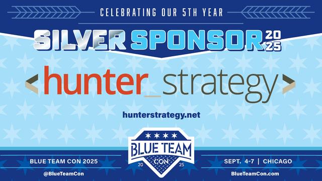 A graphic with all content that is in the post as well as the Hunter Strategy logo and their website of https://www.hunterstratey.net. It also shows that Blue Team Con 2025 is on September 4-7 in Chicago, our X handle is @BlueTeamCon and that our website is blueteamcon.com.