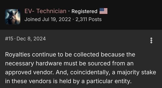 Forums post by user EV- Technician reading:

Royalties continue to be collected because the necessary hardware must be sourced from an approved vendor. And, coincidentally, a majority stake in these vendors is held by a particular entity.