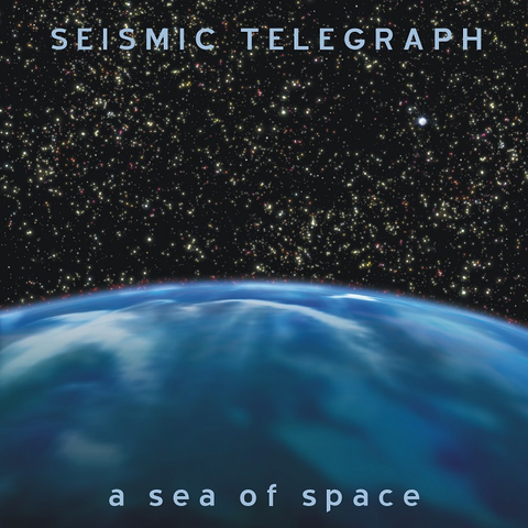 Seismic Telegraph — A Sea of Space cover art