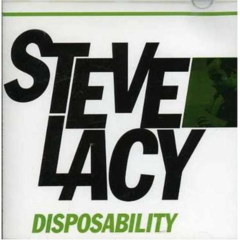 Steve Lacy - Disposability front cover