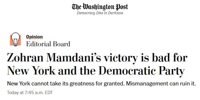 Washington Post Editorial Board piece titled "Zohran Mamdani's victory is bad for New York and the Democratic Party."