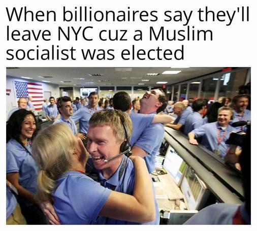 A picture of a NASA control room celebrating and hugging captioned "when billionaires say they'll leave cuz a Muslim socialist was elected"