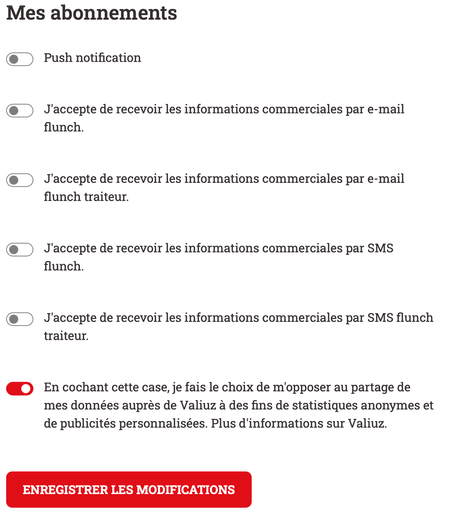 Capture d'écran de la rubrique "mes abonnements" de l'espace fidélité de Flunch : des switch à désactiver pour ne pas recevoir de notifications push ou les "informations" par e-mail et SMS, en revanche un switch à activer pour refuser le partage des données personnelles avec Valiuz. L'image se termine avec un bouton "enregistrer les modifications" écrit en majuscules en blanc sur fond rouge bien visible.