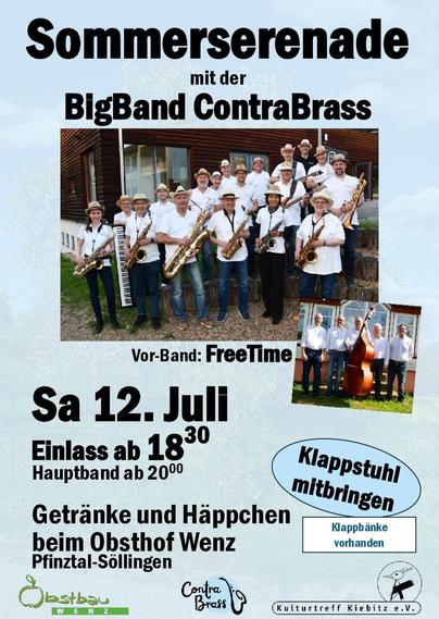 Plakat für eine „Sommerserenade mit der Big-Band ContraBrass“
Vor-Band: FreeTime
Am 12. Juli
Einlass am 18:30
Hauptband ab 20:00
Getränke und Häppchen beim Obsthof Wenz
Pfinztal-Söllingen
Klappstuhl mitbringen
Klappbänke vorhanden

Obstbau WENZ / ContraBrass / Kulturtreff Kiebitz e. V.