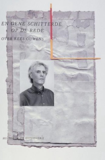 Omslag van de bundel "En gene schitterde op de rede. Over Kees Ouwens". Een bundel beschouwingen over het werk van Ouwens onder redactie van Hans Groenewegen. Historische uitgeverij, 2002.