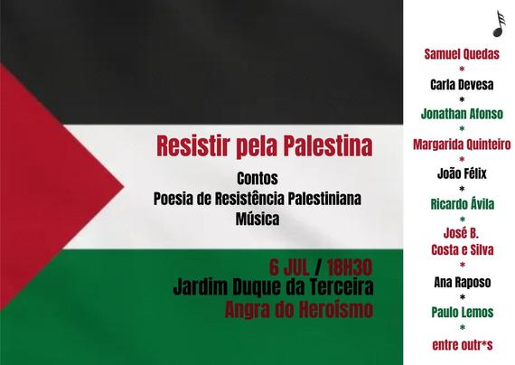 ´Resistir pela Palestina` | Contos / Poesia / Música | 6 JUL / 18h30 | Jardim Duque da Terceira / Angra do Heroísmo