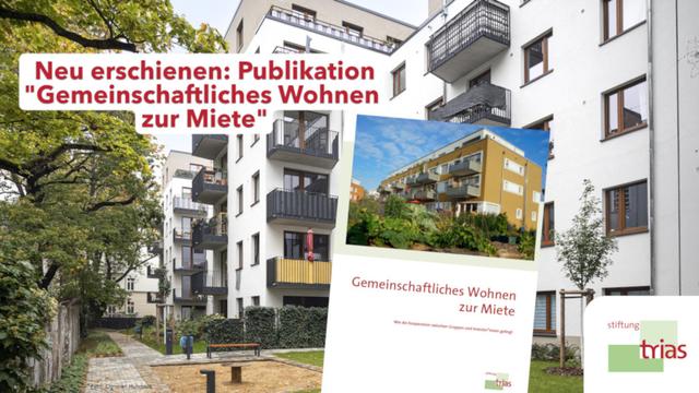 Das Bild zeigt eine Wohnprojekt-Anlage mit Balkonen und freien Flächen, in die das Cover der neuen Broschüre grafisch eingearbeitet ist mit dem Hinweis: Neu erschienen: Publikation Gemeinschaftliches Wohnen zur Miete.