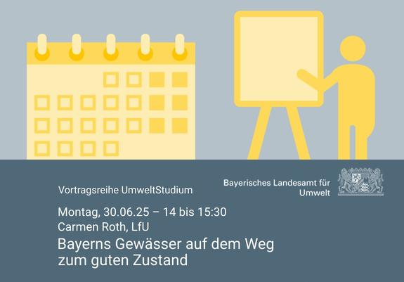 Vortragsreihe UmweltStudium. Montag, 30.06.25 - 14 bis 15:30. Carmen Roth, LfU. Bayerns Gewässer auf dem Weg zum guten Zustand