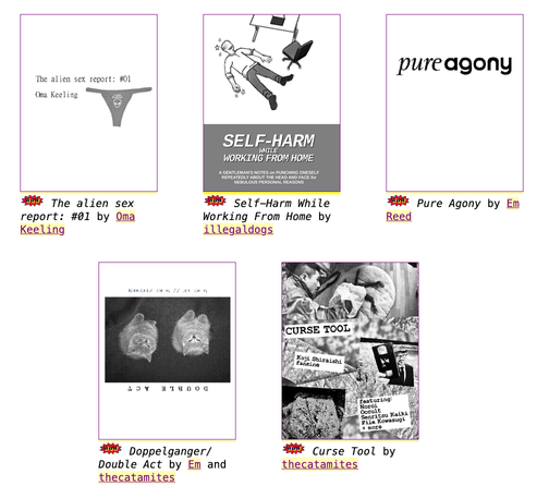Covers of The Alien Sex Report 01 by Oma Keeling, Self Harm While Working From Home by illegaldogs, Pure Agony by Em Reed, Doppelganger/Double Act by Em Reed and thecatamites, Curse Tool: Koji Shiraishi Fanzine by thecatamites