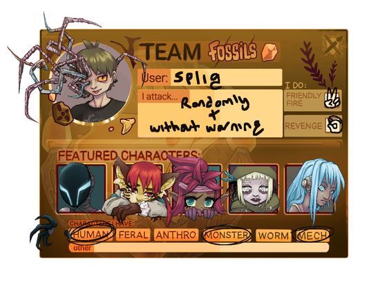 official artfight 2025 artist card for team fossils. it has been filled out with pixel/lo-fi digital portraits of my sona character, and five original characters. the text reads "team fossils", "user: splig", "i attack... randomly and without warning", "i do friendly fire and revenge", "characters i have: " with "human, monster, and mech" circled