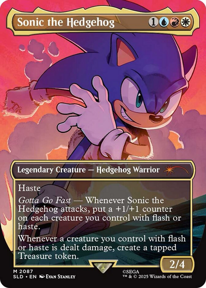 Magic: the Gathering card Sonic the Hedgehog {1}{U}{R}{W} Legendary Creature — Hedgehog Warrior Haste Gotta Go Fast — Whenever Sonic the Hedgehog attacks, put a +1/+1 counter on each creature you control with flash or haste. Whenever a creature you control with flash or haste is dealt damage, create a tapped Treasure token. 2/4
