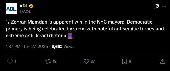 tweet from the ADL that reads: Zohran Mamdani's apparent win in the NYC mayoral Democratic primary is being celebrated by some with hateful antisemitic tropes and extreme anti-Israel rhetoric.