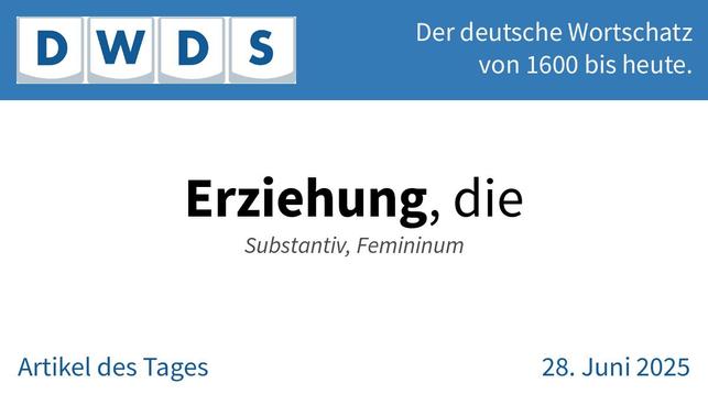Erziehung, die | Substantiv, Femininum