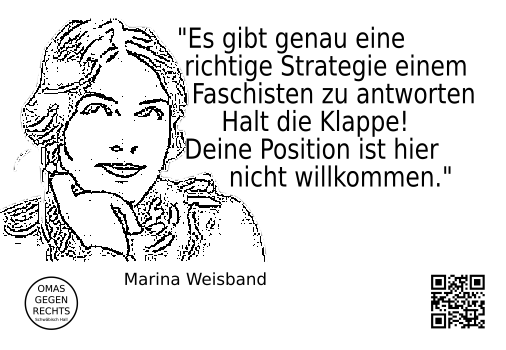 Zitatkachel mit Marina Weisband: "Es gibt genau eine richtige Strategie einem Faschisten zu antworten - Halt die Klappe, deine Position ist hier nicht willkommen.