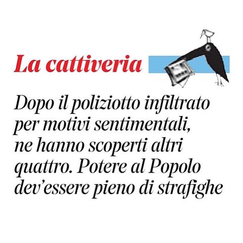 Dopo il poliziotto infiltrato per motivi sentimentali, ne hanno scoperti altri quattro.
Potere al Popolo dev'essere pieno di strafighe.