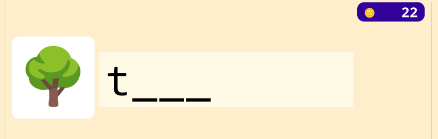 A tree emoji next to an unfinished word beinning with the letter T. A blue score panel showing the number 22 with a coin icon.