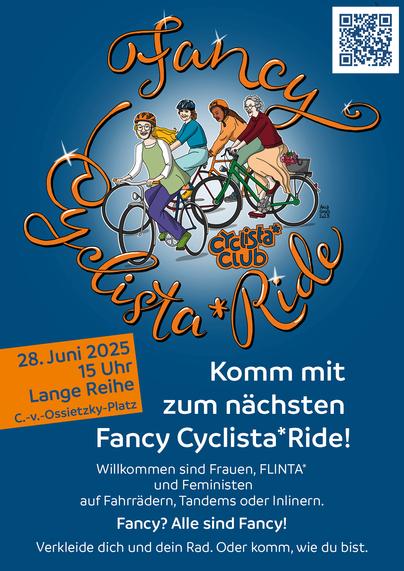 Bild: Frauen auf Fahrrädern, gezeichnet
28. Juni 2025
15 Uhr
Carl-von Ossietzky-Platz
Hamburg
Komm mit zum nachsten Fancy Cyclista*Ride! Gemeinsam radeln wir durch die Stadt. Fancy? Alle sind Fancy! Verkleide dich und dein Rad. Oder komm, wie du bist. Willkommen sind Frauen, FLINTA* und Feministen  auf Fahrrädern, Tandems oder Inlinern.