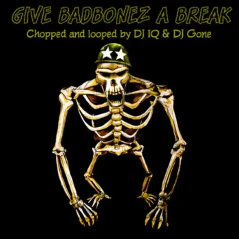 Album cover for Give Badbonez a Break by Ramson Badbonez. The artwork features a crouched golden skeleton wearing a green army helmet with three white stars. The background is black, and the album title is displayed in a bold yellow font at the top, along with the subtitle "Chopped and looped by DJ IQ & DJ Gone."