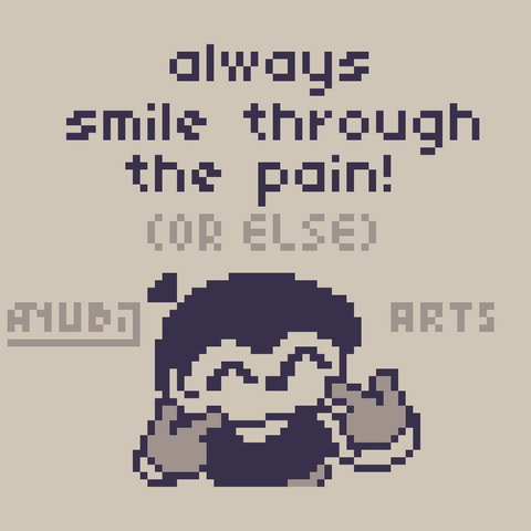 A Pixel Doodle featuring Anubi Clown. There's a text above that says "always smile through the pain! (OR ELSE)" along with Anubi Clown pointing her fingers to her face, showing off a big smile... That should be there, but Anubi has no mouth so it isn't shown. She (probably) must scream too.