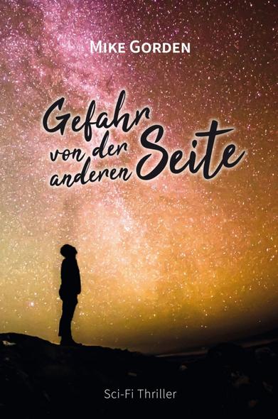 Cover des Science-Fiction-Thrillers "Gefahr von der anderen Seite" von Mike Gorden