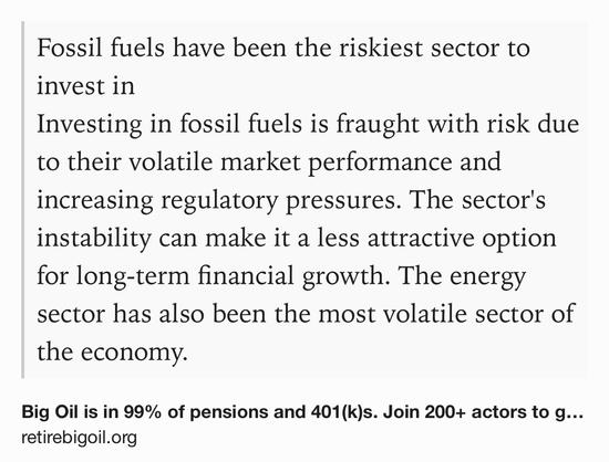 Text Shot: Fossil fuels have been the riskiest sector to invest in
Investing in fossil fuels is fraught with risk due to their volatile market performance and increasing regulatory pressures. The sector's instability can make it a less attractive option for long-term financial growth. The energy sector has also been the most volatile sector of the economy.