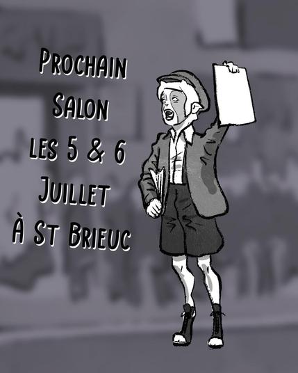 Le crieur de rue tient un papier annonçant les détails d'un événement à venir. Le texte mentionne « Prochain Salon les 5 et 6 juillet à Saint-Brieuc ». Le style général est monochrome et emprunte une touche fantaisiste.