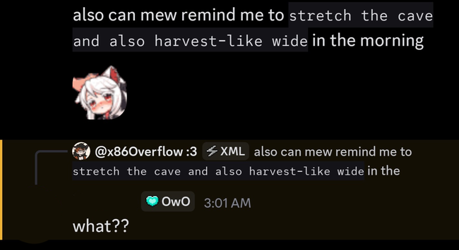 me: also can mew remind me to `stretch the cave and also harvest-like wide` in the morning
[headpat emoji]

partner: what??