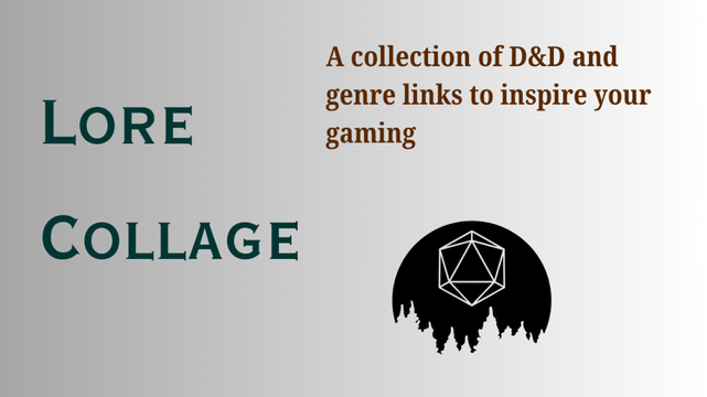 Words "Lore collage" and "A collection of D&D and genre links to inspire your gaming" with an image of a full moon partially obscured by trees with an inset d20
