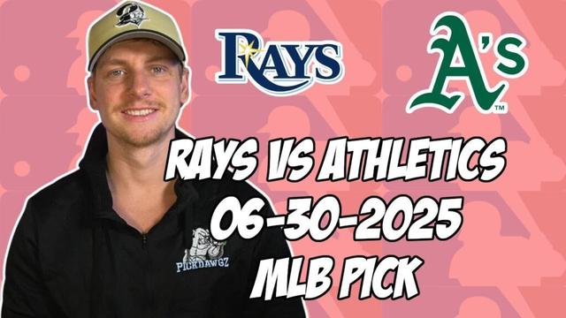 タンパベイレイズ対オークランドアスレチックス6/30/25 MLBピック&予測| MLBベットのヒント