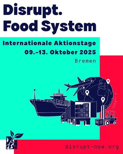 Share Pic zu den Aktionstagen. Überschrift Disrupt. Food System. Dazu Grafiken von Frachtschiffen, LKWs, Flugzeugen und Handelrouten auf einer Weltkarte und ein Verweis auf die Homepage disrupt-now.org