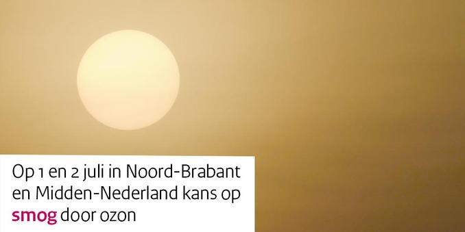 Tekst: Op 1 en 2 juli in Noord-Brabant en Midden-Nederland kans op smog door ozon