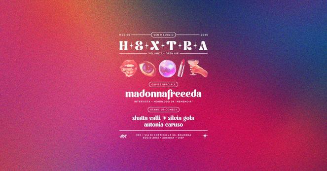 𝐇𝐄𝐗𝐓𝐑𝐀 vol 2: ospitə speciale Madonnafreeeda